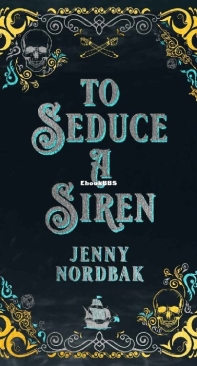 To Seduce A Siren - Dangerous Tides 01 - Jenny Nordbak - English