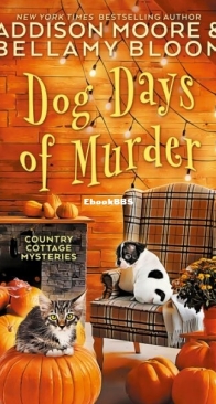 Dog Days of Murder - Country Cottage Mysteries 2 - Addison Moore and Bellamy Bloom - English