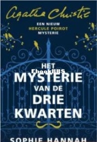 Het Mysterie Van De Drie Kwarten - Hercule Poirot 3 - Sophie Hannah - Dutch