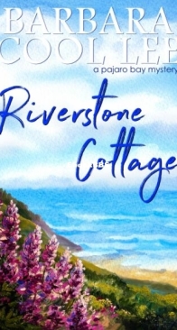 Riverstone Cottage - Pajaro Bay 8 - Barbara Cool Lee - English