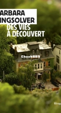 Des Vies A Découvert - Barbara  Kingsolver - French