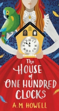 The House of One Hundred Clocks - A. M. Howell - English