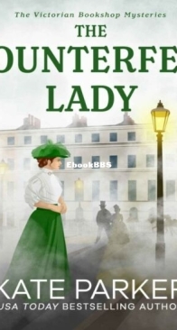 The Counterfeit Lady - Victorian Bookshop Mystery 2 - Kate Parker - English