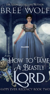 How to Tame a Beastly Lord - Happy Ever Regency 02 - Bree Wolf - English