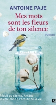 Mes Mots Sont Les Fleurs De Ton Silence - Antoine Paje - French
