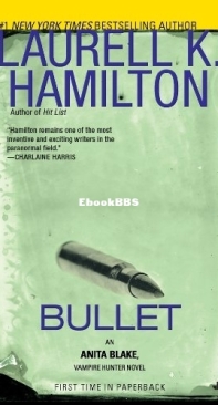 Bullet - Anita Blake, Vampire Hunter 19 - Laurell K Hamilton  -  English