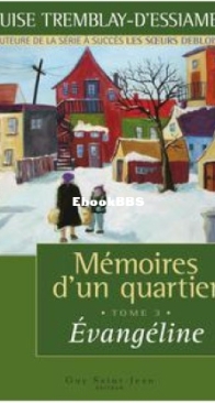 Evangéline - Mémoires D'Un Quartier 03 - Louise Tremblay D'Essiambre - French