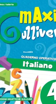 Maxi Gulliver Italiano 4 - Edizioni Didattiche Gulliver - Ines Valerio  - Italian
