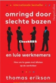 Omringd Door Slechte Bazen En Luie Werknemers - The Surrounded by Idiots - Thomas Erikson - Dutch