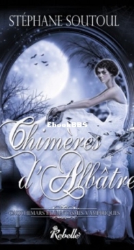 Chimères D'Albâtre - Stéphane Soutoul - French