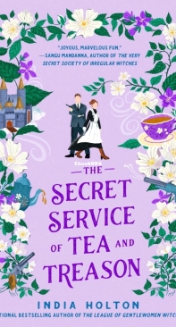 The Secret Service of Tea and Treason - Dangerous Damsels - India Holton - English