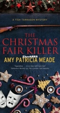 The Christmas Fair Killer - Tish Tarragon 3 - Amy Patricia Meade - English