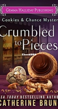 Crumbled to Pieces - Cookies and Chance Mystery 6 - Catherine Bruns - English