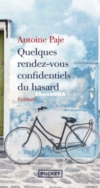 Quelques Rendez-Vous Confidentiels Du Hasard - Antoine Paje - French