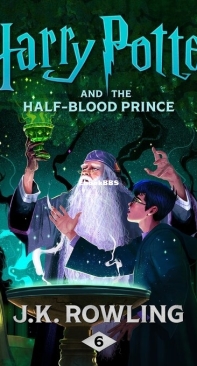 Harry Potter and the Half-Blood Prince - Harry Potter Series - J.K.Rowling - English