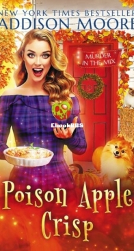 Poison Apple Crisp - Murder in the Mix 25 - Addison Moore - English
