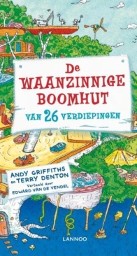 De Waanzinnige Boomhut van 26 Verdiepingen - De Waanzinnige Boomhut 02 - Andy Griffiths and Terry Denton - Dutch