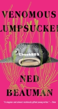 Venomous Lumpsucker - Ned Beauman - English