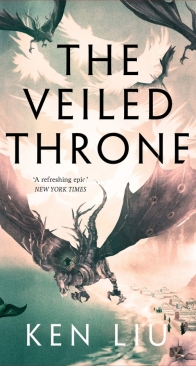The Veiled Throne - The Dandelion Dynasty 3 - Ken Liu - English