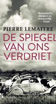 De Spiegel Van Ons Verdriet - Les Enfants du Désastre 3 - Pierre Lemaitre - Dutch