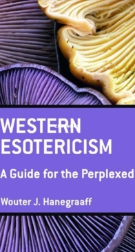 Western Esotericism: A Guide for the Perplexed - Wouter J. Hanegraaff - English