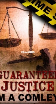 Guaranteed Justice - DI Lorne Simpkins 5 - M. A. Comley - English