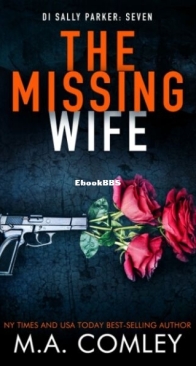 The Missing Wife - DI Sally Parker 7 - M. A. Comley - English