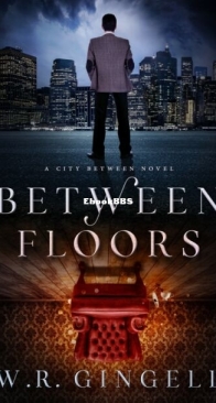 Between Floors - The City Between 3 - W.R. Gingell - English