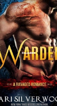 Warden -Ravaged Romance 01  Cari Silverwood - English