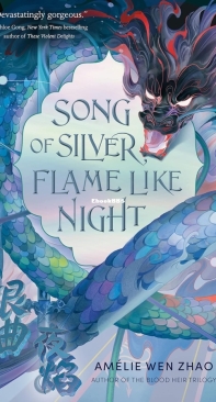 Song of Silver, Flame Like Night - Song of the Last Kingdom 01 - Amélie Wen Zhao - English