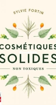 Cosmétiques Solides Non Toxiques - Sylvie Fortin - French