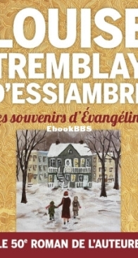 Les Souvenirs D'Evangéline - Mémoires D'Un Quartier - Louise Tremblay D'Essiambre  - French