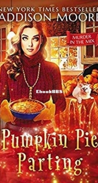 Pumpkin Pie Parting - Murder in the Mix 15 - Addison Moore - English