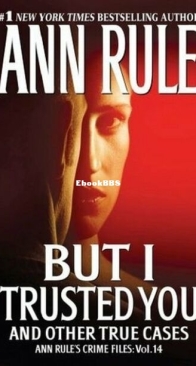 But I Trusted You - Crime Files 14 - Ann Rule - English