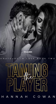 Taming The Player - Amateurs in Love 02 - Hannah Cowan - English