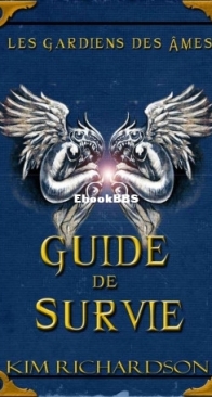 Guide De Survie - Les Gardiens Des Âmes 09 - Kim Richardson - French
