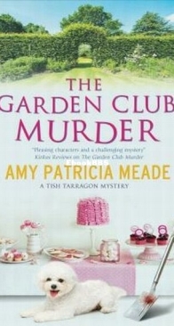 The Garden Club Murder - Tish Tarragon 2 - Amy Patricia Meade - English