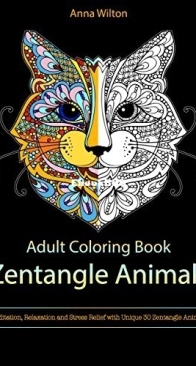 Zentangle Animals  - Adult Coloring Book - Anna Wilton - English
