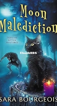 Moon Malediction - Familiar Kitten Mysteries 11 - Sara Bourgeois - English