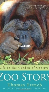 Zoo Story. Life in the Garden of Captive - Thomas French - English