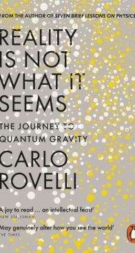 Reality is Not What it Seems: The Journey to Quantum Gravity - Carlo Rovelli - English