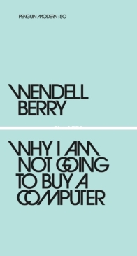 Why I Am Not Going to Buy a Computer: Essays - Wendell Berry - English