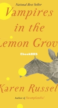 Vampires in the Lemon Grove: Stories - Karen Russell - English