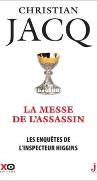 La Messe De L'assassin - Les Enquêtes De L'Inspecteur Higgins 46 - Christian Jacq - French