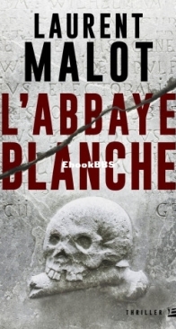 L'Abbaye Blanche - Laurent Malot - French