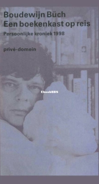 Een Boekenkast Op Reis - Persoonlijke Kroniek 1998 -   Boudewijn Büch - Dutch