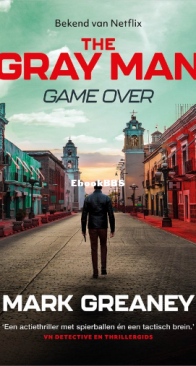 Game Over - The Gray Man 3  - Mark Greaney - Dutch