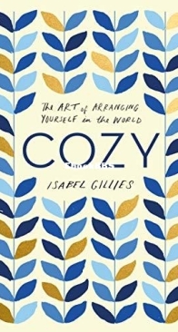 Cozy: The Art of Arranging Yourself in the World - Isabel Gillies - English