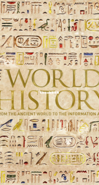 World History From the Ancient World to the Information Age - DK - Philip Parker - English