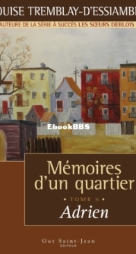 Adrien - Mémoires D'Un Quartier 05 - Louise Tremblay D'Essiambre - French